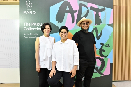 งานแถลงข่าวเปิดตัว ‘THE PARQ Collection’ งานศิลปะร่วมสมัยของโครงการ The PARQ