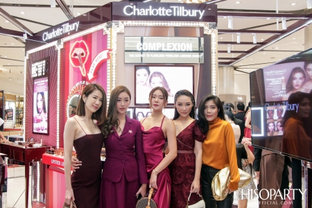 งานเปิดตัวแบรนด์ Charlotte Tilbury พร้อมแฟล็กชิฟสโตร์เป็นประเทศแรกในเอเชียตะวันออกเฉียงใต้