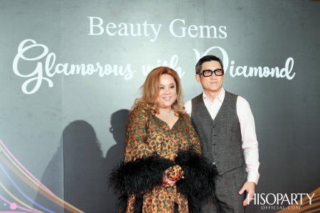 Glamorous with Diamond พลังความงามจาก Beauty Gems และค่ำคืนพิเศษกับการร่วมฉลอง HISOPARTY 17 ปี