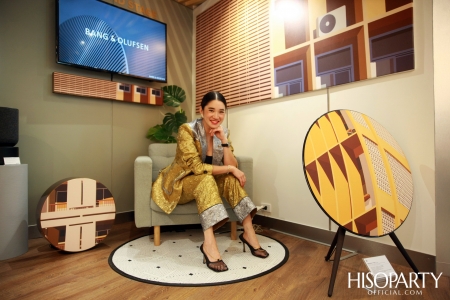 HISOPARTY X BANG & OLUFSEN เฉลิมฉลองครบรอบ 95 ปี แบงก์ แอนด์ โอลาฟเซ่น มอบความสุนทรีย์ทรงคุณค่า เผยโฉมคอลเลกชั่นล่าสุด Gold Collection