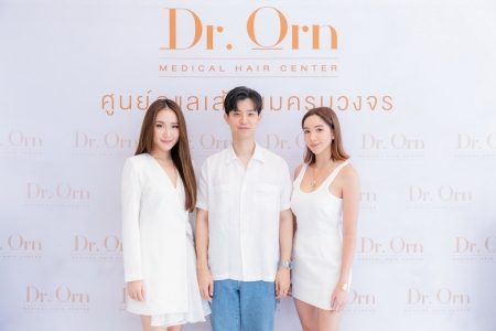 เสริมสร้างสุขภาพเส้นผมและหนังศีรษะให้แข็งแรงอย่างยั่งยืนกับ ‘Dr.Orn Medical Hair Center’