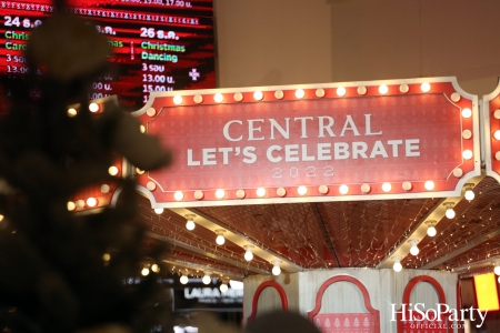 Central Let’s Celebrate 2022 ‘Happiness in The Air’ เนรมิตดินแดนแห่งความสุข ณ ใจกลางกรุง