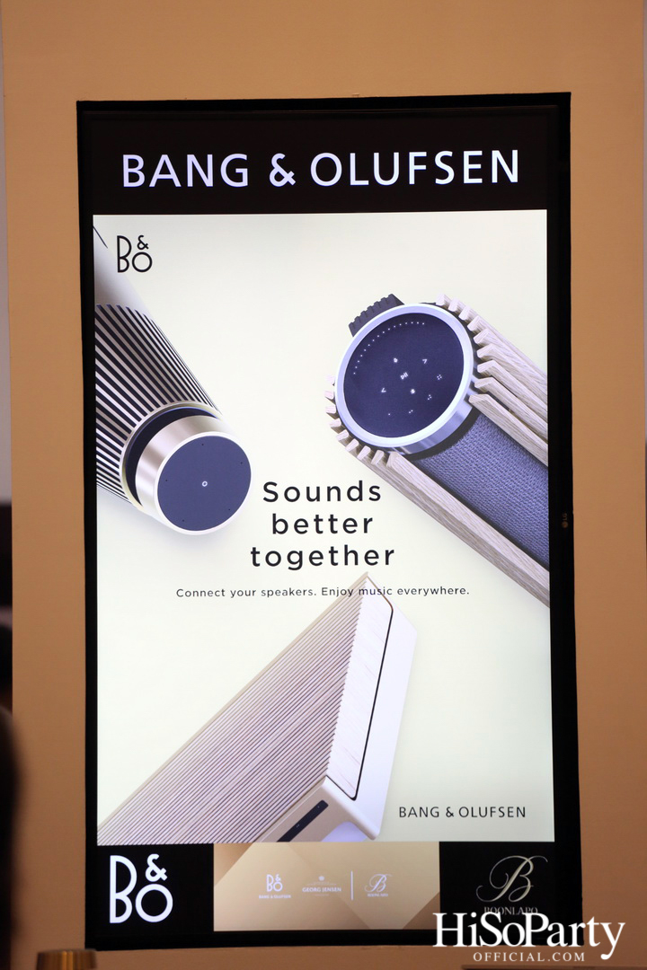 งานเปิดตัวสโตร์แห่งใหม่ล่าสุด ของ Bang & Olufsen  ณ เซ็นทรัลเอ็มบาสซี่