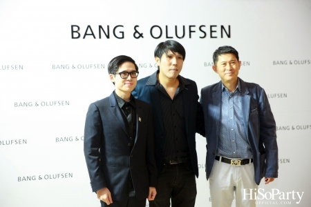 งานเปิดตัวสโตร์แห่งใหม่ล่าสุด ของ Bang & Olufsen  ณ เซ็นทรัลเอ็มบาสซี่