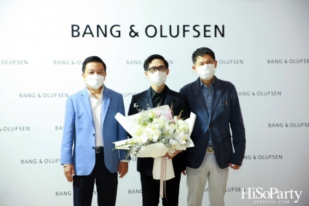 งานเปิดตัวสโตร์แห่งใหม่ล่าสุด ของ Bang & Olufsen  ณ เซ็นทรัลเอ็มบาสซี่