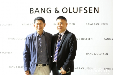 งานเปิดตัวสโตร์แห่งใหม่ล่าสุด ของ Bang & Olufsen  ณ เซ็นทรัลเอ็มบาสซี่