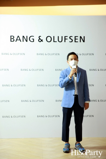 งานเปิดตัวสโตร์แห่งใหม่ล่าสุด ของ Bang & Olufsen  ณ เซ็นทรัลเอ็มบาสซี่