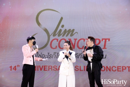 Slim Concept ฉลองครบรอบ 14 ปี พร้อมเปิดตัวพรีเซ็นเตอร์คนล่าสุด