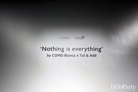 อารียา พรอพเพอร์ตี้ เปิด Exhibition ‘Nothing is everything by COMO Bianca X Tul & Add’