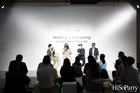 อารียา พรอพเพอร์ตี้ เปิด Exhibition ‘Nothing is everything by COMO Bianca X Tul & Add’