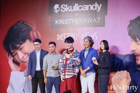 Destiny of Us Skullcandy X Krist Perawat