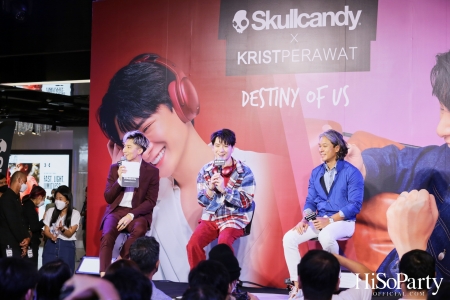 Destiny of Us Skullcandy X Krist Perawat