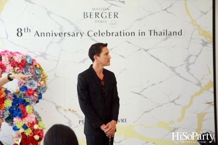 MAISON BERGER PARIS ฉลองครบรอบ 8 ปี ในประเทศไทย