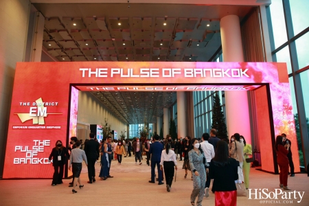 GRAND LAUNCH EVENT OF THE EMDISTRICT ‘THE PULSE OF BANGKOK’