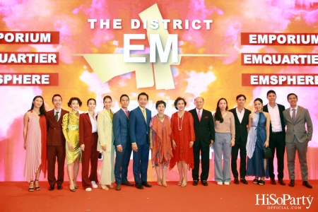 GRAND LAUNCH EVENT OF THE EMDISTRICT ‘THE PULSE OF BANGKOK’