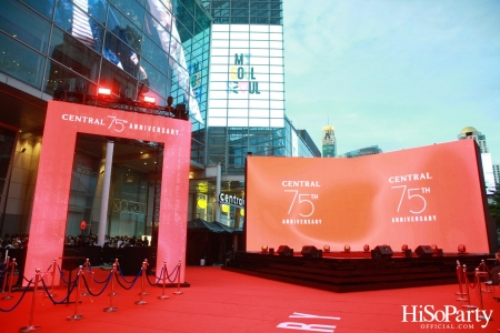 ‘The Celebration of Central 75th Anniversary’ งานฉลองครบรอบ 75 ปี ห้างเซ็นทรัล