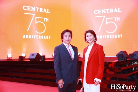 ‘The Celebration of Central 75th Anniversary’ งานฉลองครบรอบ 75 ปี ห้างเซ็นทรัล