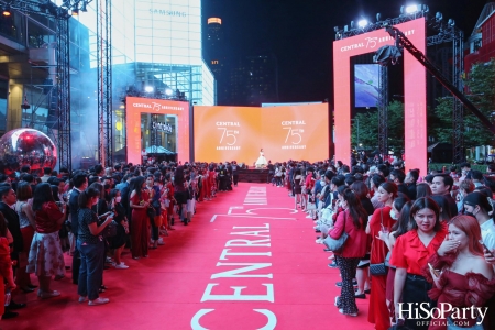 ‘The Celebration of Central 75th Anniversary’ งานฉลองครบรอบ 75 ปี ห้างเซ็นทรัล