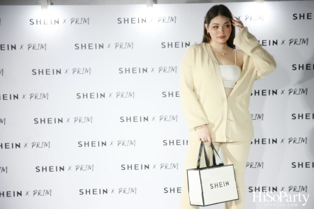 งานเปิดตัว SHEIN x PRIM Collection