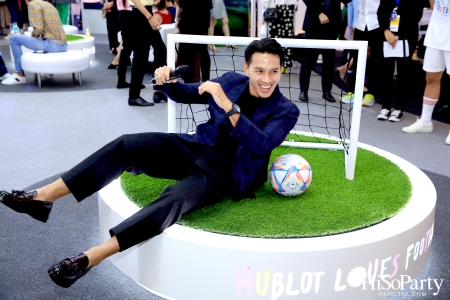 HUBLOT ต้อนรับมหกรรมการแข่งขันฟุตบอลโลก จัดงานเปิด Pop-Up Store ในธีม HUBLOT Loves Football 2022