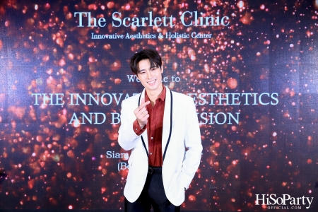 The Scarlett Clinic: The Innovative Aesthetics and Beauty Vision