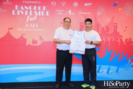 งานแถลงข่าว ‘Bangkok Riverside Fest’ เทศกาลริมน้ำกรุงเทพ ประจำปี 2023