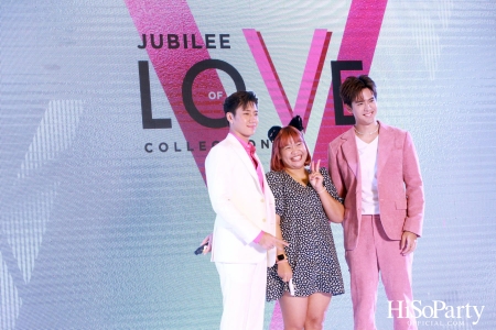 Jubilee Diamond เปิดตัวไฟน์จิวเวลรีแห่งรักจากคอลเลกชั่น Jubilee of LoVe