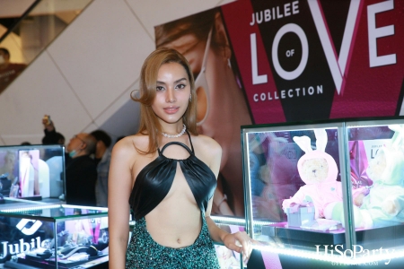 Jubilee Diamond เปิดตัวไฟน์จิวเวลรีแห่งรักจากคอลเลกชั่น Jubilee of LoVe