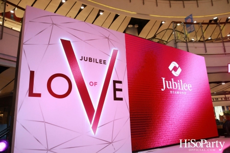 Jubilee Diamond เปิดตัวไฟน์จิวเวลรีแห่งรักจากคอลเลกชั่น Jubilee of LoVe