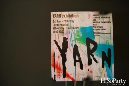 งานเปิดตัว YARN นิทรรศการกลุ่ม โดย 7 ศิลปิน ที่มาร่วมถ่ายทอดผลงานอันเป็นเอกลักษณ์ และผลงานในรูปฟอร์มของพรม