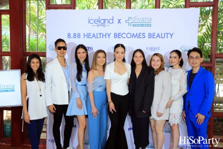 ‘8.88 Healthy Becomes Beauty’ by Iceland Spring x Divana Thai Med 