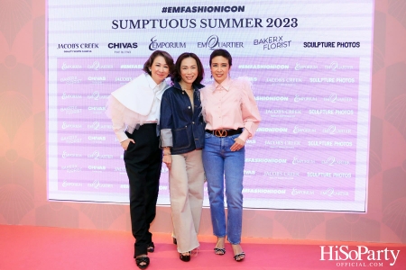 EMPORIUM EMQUARTIER #EMFASHIONICON SUMPTUOUS SUMMER 2023 