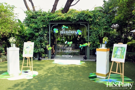 Sisley ประเทศไทย จัดงานเปิดตัวน้ำหอมใหม่ล่าสุด LES EAUX RÊVÉES D’HUBERT 
