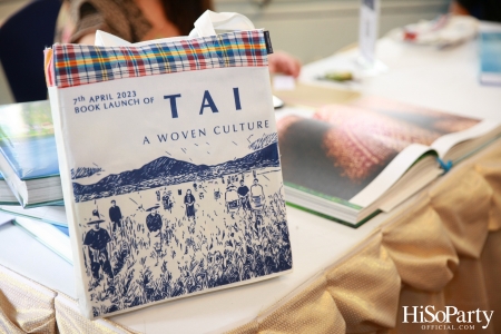 งานเปิดตัวหนังสือ TAI, A Woven Culture เสน่ห์แห่งวัฒนธรรมการออกแบบสิ่งทอ ศิลปะที่คงมนต์ขลังของชาวไท