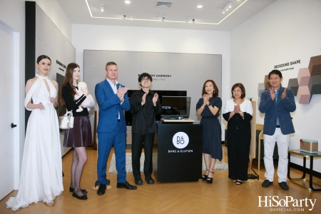 Bang & Olufsen จัดงานเปิดสาขาใหม่ที่ ดิ เอ็มโพเรียม พร้อมเปิดตัว Friend of Boonlapo คนแรก 