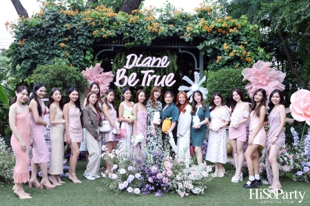 Diane Be True The Power of Nature งานเปิดตัวแบรนด์ครั้งแรกในประเทศไทย พร้อมแนะนำผลิตภัณฑ์ซีรีส์ใหม่ล่าสุด