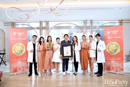 งานแถลงข่าว Vincent Clinic ยกระดับการให้บริการสู่มาตรฐานสากลระดับโลกด้วย AACI