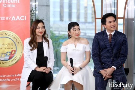 งานแถลงข่าว Vincent Clinic ยกระดับการให้บริการสู่มาตรฐานสากลระดับโลกด้วย AACI