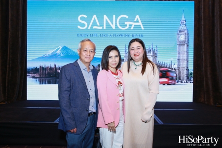 งานเปิดตัว ‘SANGA’ แพลตฟอร์มอสังหาริมทรัพย์รูปแบบใหม่ที่ครบวงจร