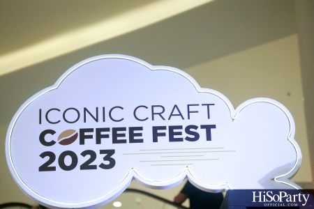 ICONIC CRAFT COFFEE FEST 2023 ที่สุดของการคัดสรรสำหรับคอฟฟี่เลิฟเวอร์ ตั้งแต่วันที่ 1-10 กันยายน 2566