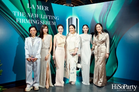 งานเปิดตัว THE NEW LIFTING FIRMING SERUM เซรั่มสูตรใหม่ล่าสุดของ LA MER