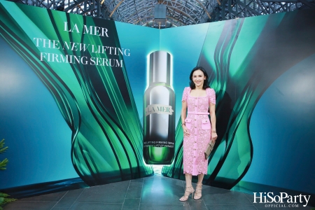 งานเปิดตัว THE NEW LIFTING FIRMING SERUM เซรั่มสูตรใหม่ล่าสุดของ LA MER