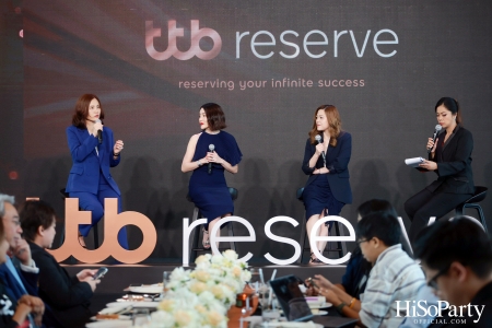 งาน Press briefing ‘ttb reserve เอกสิทธิ์ขั้นสุดจากทีเอ็มบีธนชาต’