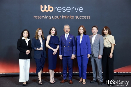 งาน Press briefing ‘ttb reserve เอกสิทธิ์ขั้นสุดจากทีเอ็มบีธนชาต’