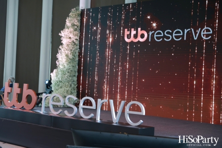 งาน Press briefing ‘ttb reserve เอกสิทธิ์ขั้นสุดจากทีเอ็มบีธนชาต’