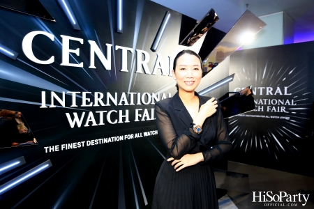 Central International Watch Fair 2023 เดสติเนชันที่รวมทุกความเอ็กซ์คลูซีฟ 