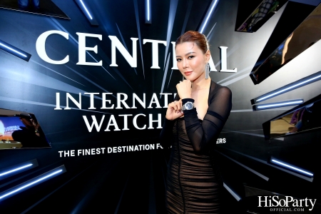 Central International Watch Fair 2023 เดสติเนชันที่รวมทุกความเอ็กซ์คลูซีฟ 