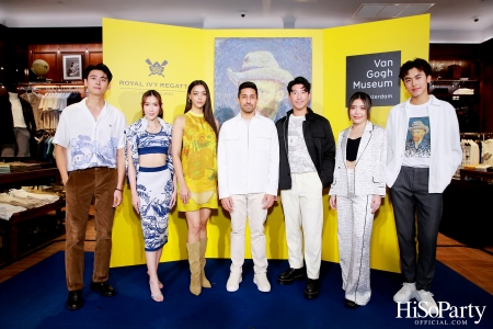 งานเปิดตัวคอลลาบอเรชั่น ROYAL IVY REGATTA x VAN GOGH MUSEUM การหลอมรวมของแฟชั่นและผลงานศิลปะระดับโลกอย่างลงตัว