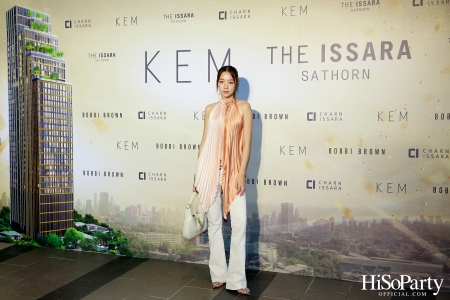 KEM X THE ISSARA SATHORN ‘Collection Launch by KEM’