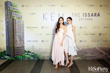 KEM X THE ISSARA SATHORN ‘Collection Launch by KEM’